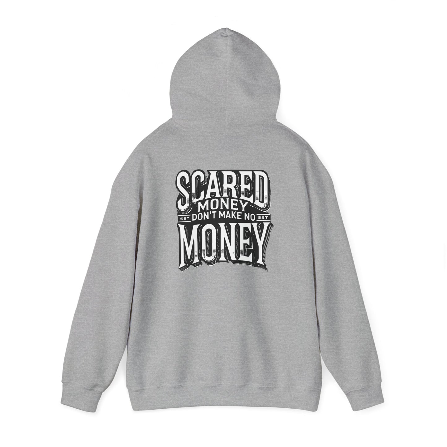 Scared Money Don't Make No Money Hoodie