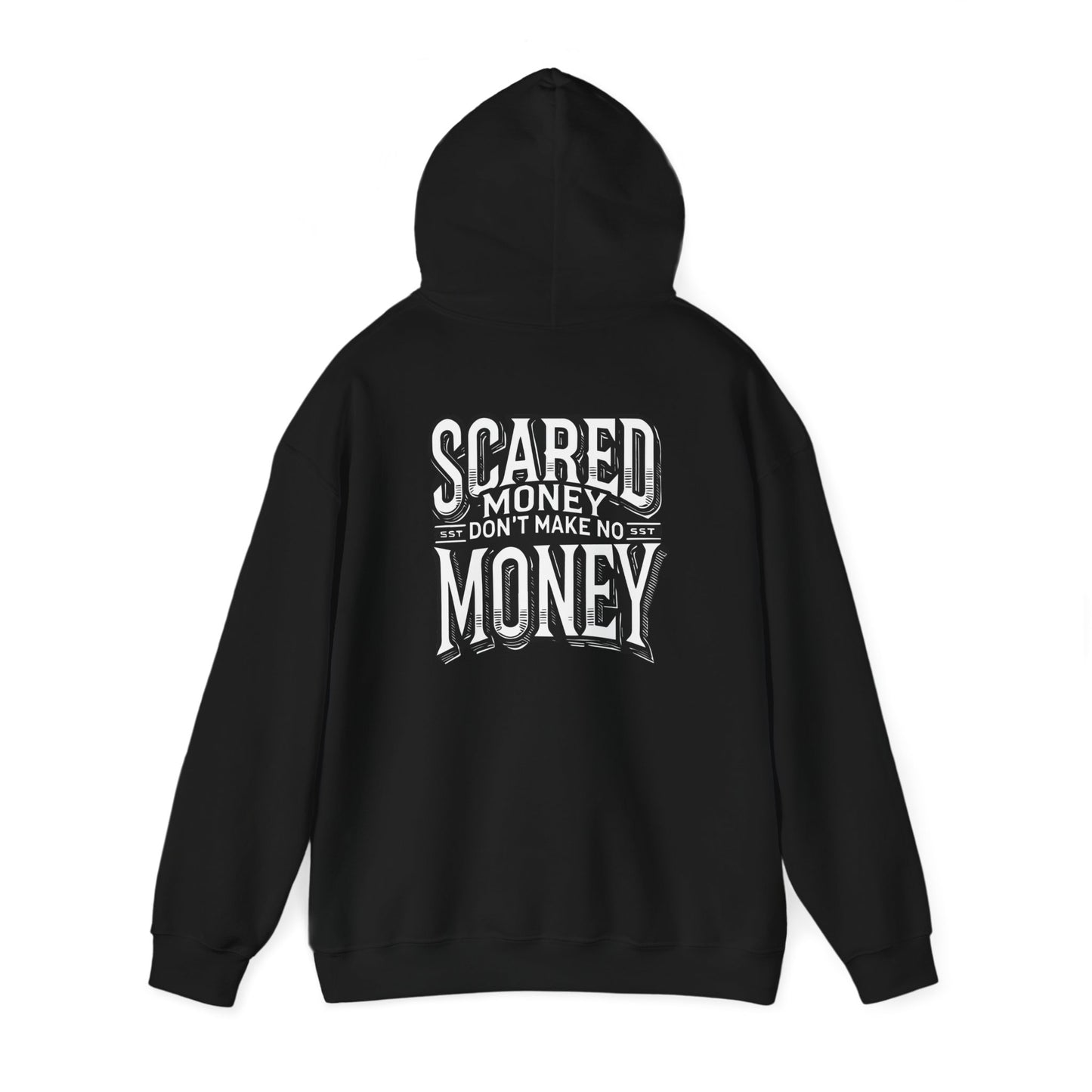 Scared Money Don't Make No Money Hoodie