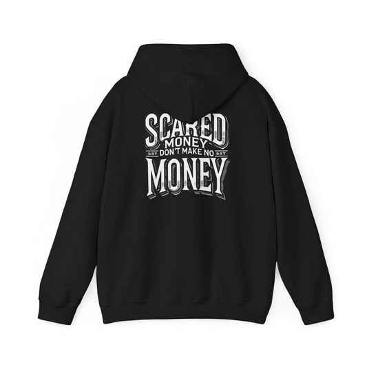 Scared Money Don't Make No Money Hoodie