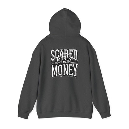 Scared Money Don't Make No Money Hoodie